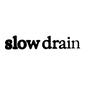 Slow Drain Band - Home